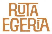RUTA EGERIA