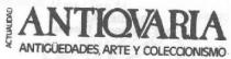 ACTUALIDAD ANTIQVARIA ANTIGUEDADES, ARTE Y COLECCIONISMO