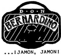 D.O.N BERNARDINO...¡JAMON, JAMON!
