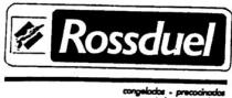ROSSDUEL CONGELADOS-PRECOCINADOS