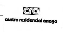 CENTRO RESIDENCIAL ANAGA CRA