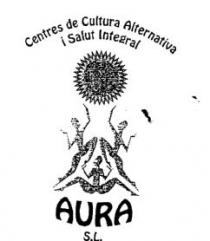 CENTRES DE CULTURA ALTERNATIVA ¡SALUT INTEGRAL AURA S.L.
