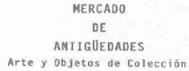 MERCADO DE ANTIGUEDADES ARTE Y OBJETOS DE COLECCION