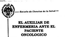 ESCUELA DE CIENCIAS DE LA SALUD EL AUXILIAR DE ENFERMERIA ANTE EL PACIENTE ONCOLOGICO