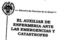 ESCUELA DE CIENCIAS DE LA SALUD EL AUXILIAR DE ENFERMERIA ANTE LAS EMERGENCIAS Y CATASTROFES