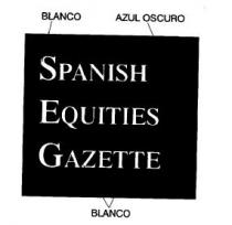 SPANISH EQUITIES GAZETTE