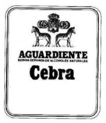 AGUARDIENTE BEBIDA DERIVADA DE ALCOHOLES NATURALES CEBRA