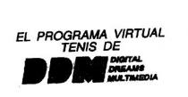 EL PROGRAMA VIRTUAL TENIS DE DDM DIGITAL DREAMS MULTIMEDIA