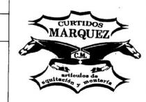CURTIDOS MARQUEZ C.M. ARTICULOS DE EQUITACION Y MONTERIA