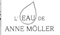 L'EAU DE ANNE MOLLER
