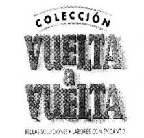 COLECCION VUELTA A VUELTA BELLAS SOLUCIONES.LABORES CON ENCANTO
