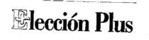 ELECCION PLUS