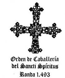 ORDEN DE CABALLERIA DEL SANCTI SPIRITUS RONDA 1.493