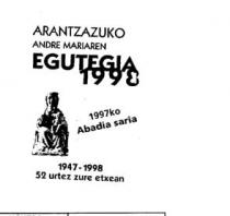 ARANTZAZUKO ANDRE MARIAREN EGUTEGIA 1998 1997KO ABADIA SARIA 1947-199852 URTEZ ZURE ETXEAN
