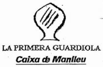 LA PRIMERA GUARDIOLA CAIXA DE MANLLEU