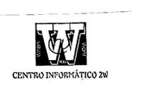 W CENTRO INFORMATICO 2W WHEN WANT YOU