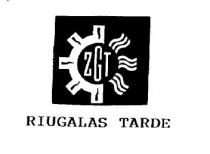 ZGT RIUGALAS TARDE