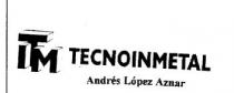 ITM TECNOINMETAL ANDRES LOPEZ AZNAR