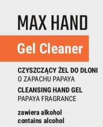 MAX HAND Gel Cleaner CZYSZCZĄCY ŻEL DO DŁONI O ZAPACHU PAPAYA CLEASING HAND GEL PAPAYA FRAGRANCE zawiera alkohol contains alcohol