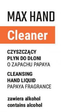 MAX HAND Cleaner CZYSZCZĄCY PŁYN DO DŁONI O ZAPACHU PAPAYA CLEANSING HAND LIQUID PAPAYA FRAGRANCE zawiera alkohol contains alcohol