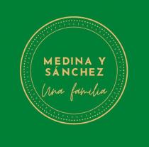 MEDINA Y SÁNCHEZ UNA FAMILIA