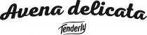AVENA DELICATA TENDERLY