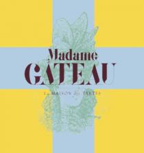 Madame GÂTEAU La MAISON des TARTES