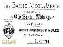 THE BAILIE NICOL JARVIE BLEND OF Old Scotch Whisky Sole Proprietors. NICOL ANDERSON & CO. LTD. QUEEN'S DOCK LEITH PRODUCE OF SCOTLAND VERY OLD RESERVE