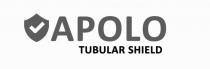 APOLO TUBULAR SHIELD