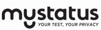 MYSTATUS YOUR TEST, YOUR PRIVACY