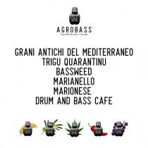 AGROBASS - GRANI ANTICHI DEL MEDITERRANEO - TRIGU QUARANTINU - BASSWEED - MARIANELLO - MARIONESE - DRUM AND BASS CAFE