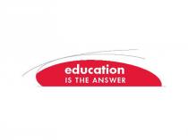 EDUCATION IS THE ANSWER