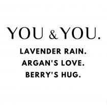 YOU & YOU. LAVENDER RAIN. ARGAN'S LOVE. BERRY'S HUG.