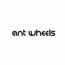 Ant Wheels
