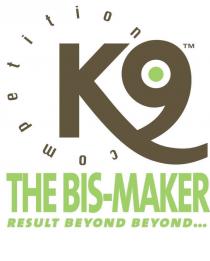 competition K9 THE BIS-MAKER RESULT BEYOND BEYOND.