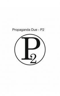 Propaganda Due - P2