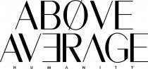 ABØVE AVERAGE HUMANITY