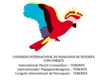CONGRESO INTERNACIONAL DE PAPAGAYOS DE TENERIFE LORO PARQUE International Parrot Convention - TENERIFE Internationaler Papageienkongress - TENERIFE Congrès International de Perroquets - TENERIFE