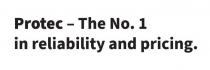 Protec - The No. 1 in reliability and pricing.
