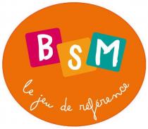 BSM - Le jeu de référence