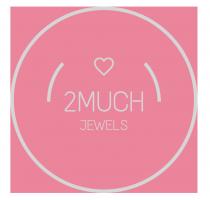 2MUCH JEWELS