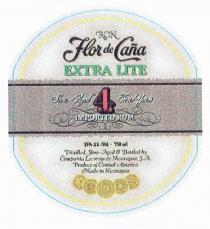 RON Flor de Caña EXTRA LITE Slow Aged 4 Four Years IMPORTED RUM 35% Alc./Vol - 750 ml. Distilled, Slow Aged & Bottled by Compañía Licorera de Nicaragua, S.A. Product of Central América Made in Nicaragua