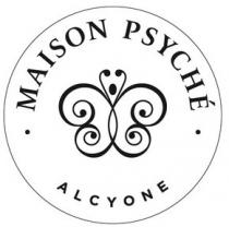 MAISON PSYCHÉ ALCYONE