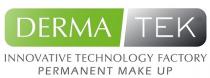 DERMATEK - innovative technology factory permanent make up