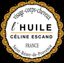 l'HUILE CÉLINE ESCAND FRANCE Saint - Rémy de Provence -visage - Corps - cheveux