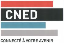 CNED CONNECTÉ À VOTRE AVENIR
