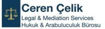 Ceren Çelik Legal & Mediation Services - Hukuk & Arabuluculuk Bürosu