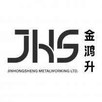 JHS JINHONGSHENG METALWORKING LTD .