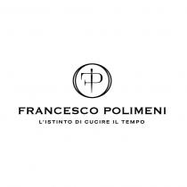 FRANCESCO POLIMENI L'ISTINTO DI CUCIRE IL TEMPO