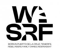 WSRF BORN IN PUERTO DE LA CRUZ, TENERIFE. REBEL RIDERS. FAMILY OWNED, INDEPENDENT